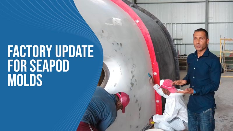 Factory Update For SeaPod Molds