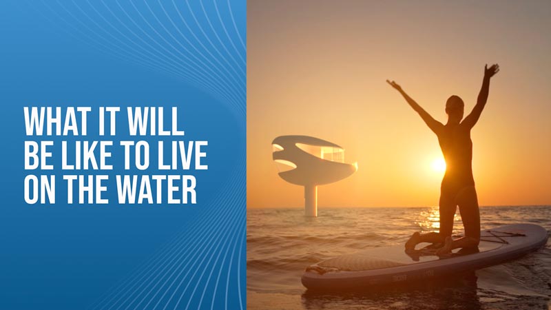What It Will Be Like To Live On The Water