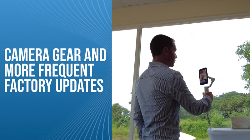 Camera Gear & More Frequent Factory Updates