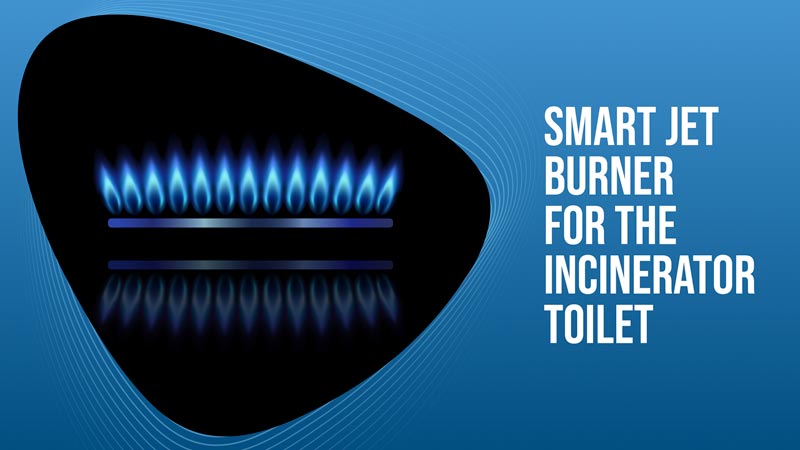 Smart Jet Burner For The Incinerator Toilet