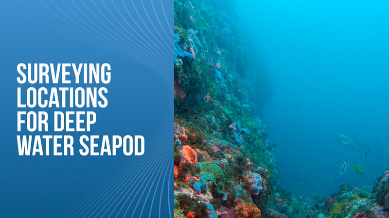 Surveying Locations for Deep Water SeaPod
