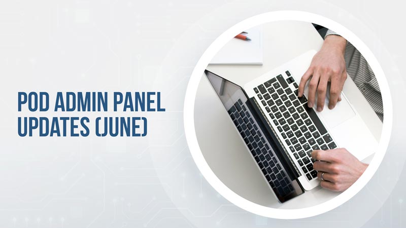 Pod Admin Panel Updates (June)