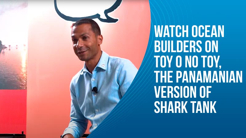 Watch Ocean Builders on Toy O No Toy, the Panamanian version of Shark Tank Watch Ocean Builders on Toy O No Toy, the Panamanian version of Shark Tank