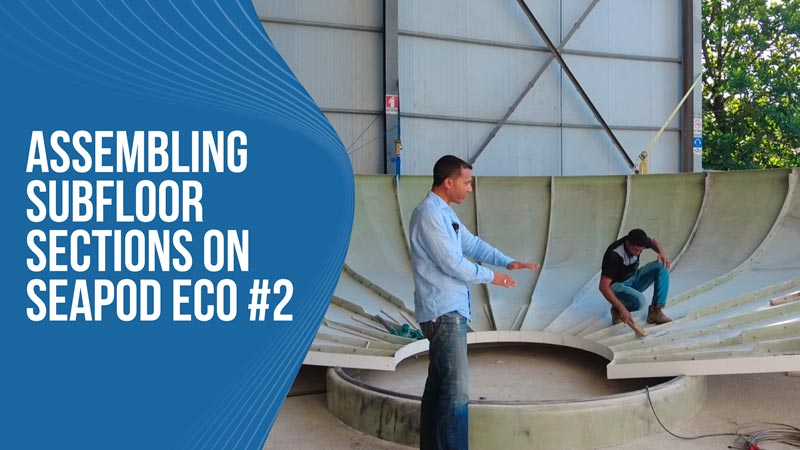 Assembling Subfloor sections on SeaPod Eco #2
