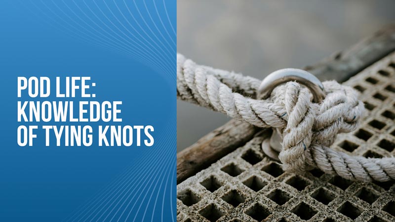 Pod Life: Knowledge of Tying Knots