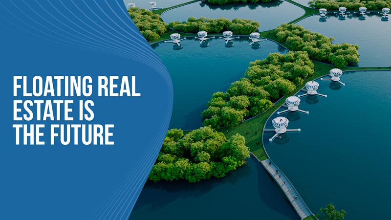 Floating Real Estate is the Future