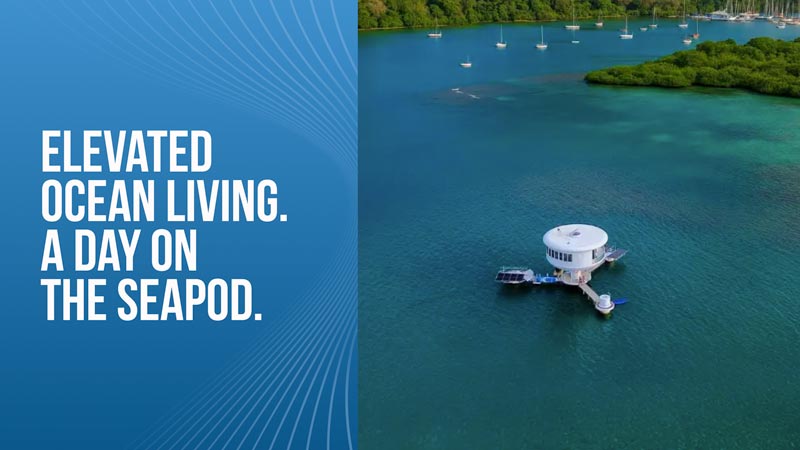 Elevated Ocean Living. A Day on the SeaPod