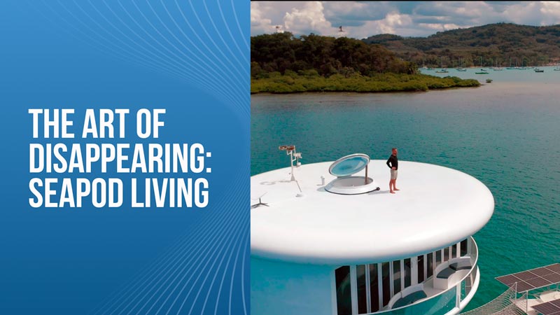 The Art of Disappearing-SeaPod Living